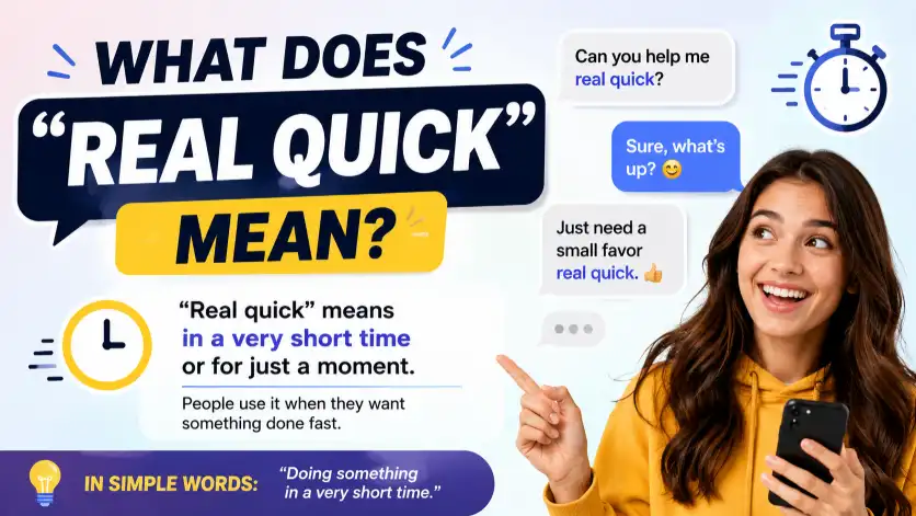 What Does “Real Quick” Mean?
